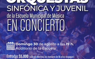 LAS ORQUESTAS JUVENIL Y SINFÓNICA DE LA ESCUELA MUNICIPAL DE MÚSICA, OFRECERÁN UN CONCIERTO EL DOMINGO 30 DE AGOSTO