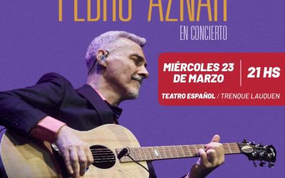 PEDRO AZNAR REGRESA A TRENQUE LAUQUEN PARA DAR UN SHOW EN EL TEATRO ESPAÑOL EL MIÉRCOLES 23 DE MARZO PRÓXIMO