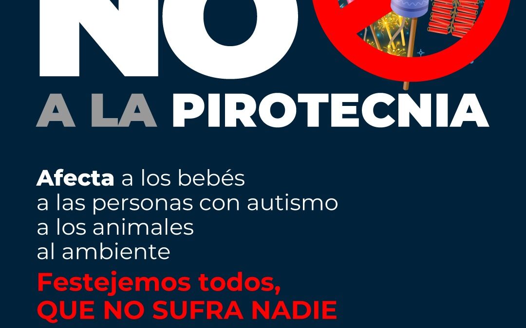 EL MUNICIPIO RECUERDA QUE POR ORDENANZA MUNICIPAL ESTÁ PROHIBIDA EN TODO EL DISTRITO LA VENTA, TENENCIA Y USO DE PIROTECNIA SONORA