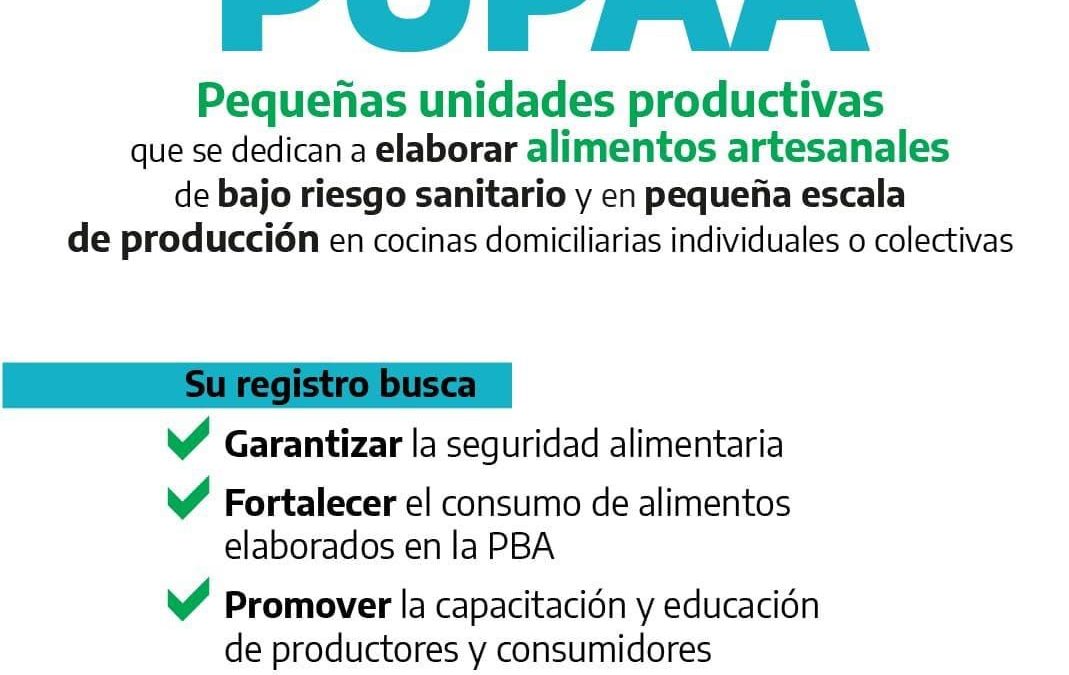 PROGRAMA PUPAA: INICIATIVA DESTINADA A PRODUCTORES DE ALIMENTOS ARTESANALES PARA QUE PUEDAN ACCEDER A UNA HABILITACIÓN PROVINCIAL