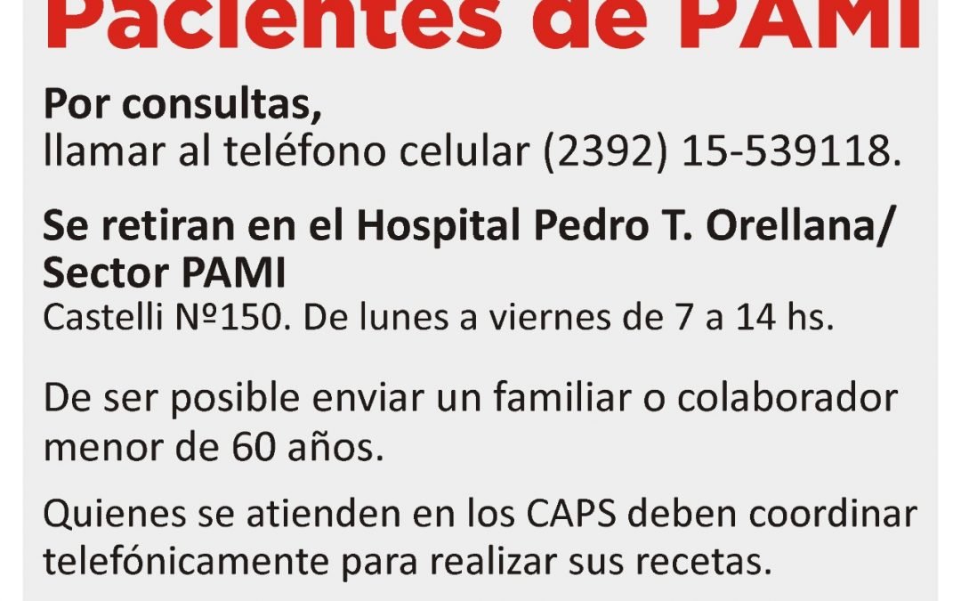 LAS RECETAS DE PAMI SE RETIRAN DEL HOSPITAL MUNICIPAL DE LUNES A VIERNES DE 7 A 14