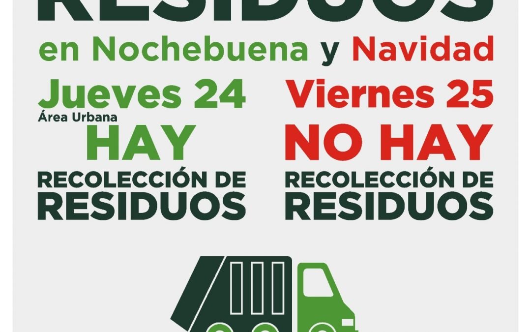 CÓMO SE HARÁ LA RECOLECCIÓN DE RESIDUOS POR LAS FIESTAS DE NOCHEBUENA, NAVIDAD, FIN DE AÑO Y AÑO NUEVO
