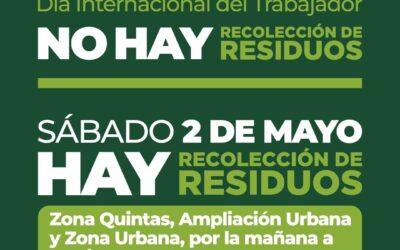 NO HABRÁ RECOLECCIÓN DE RESIDUOS MAÑANA VIERNES 1º DE MAYO POR EL FERIADO POR EL DÍA DEL TRABAJADOR: EL SERVICIO SE PRESTARÁ EL SÁBADO DESDE LAS 7 DE LA MAÑANA EN TODA LA CIUDAD