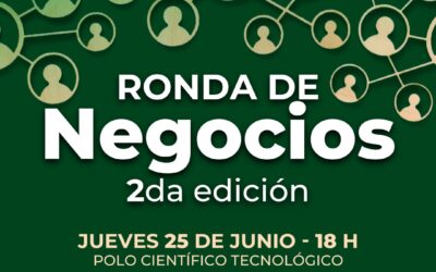SE VIENE LA SEGUNDA EDICIÓN DE LA RONDA DE NEGOCIOS, EL JUEVES 25 DE JUNIO EN EL POLO CIENTÍFICO TECNOLÓGICO