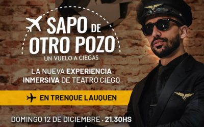 “SAPO DE OTRO POZO” EN TRENQUE LAUQUEN: UNA PROPUESTA DE TEATRO CIEGO PARA VOLAR CON LOS SENTIDOS