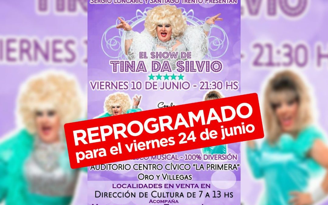 POR RAZONES DE SALUD DE LOS ARTISTAS, “EL SHOW DE TINA DA SILVIO”, HA SIDO REPROGRAMADO PARA EL VIERNES 24 DE JUNIO