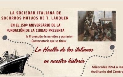 150º ANIVERSARIO: LA SOCIEDAD ITALIANA REALIZARÁ UNA PROYECCIÓN Y UN CONVERSATORIO SOBRE EL ROL DE LOS ITALIANOS EN LA CONSTRUCCIÓN DE LA COMUNIDAD TRENQUELAUQUENSE