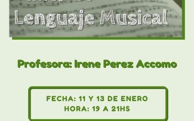 TALLER DE LENGUAJE MUSICAL: EL MARTES 11 Y JUEVES 13 DE ENERO EN LA ESCUELA DE MÚSICA Y A CARGO DE LA PROFESORA IRENE PÉREZ ACCOMO
