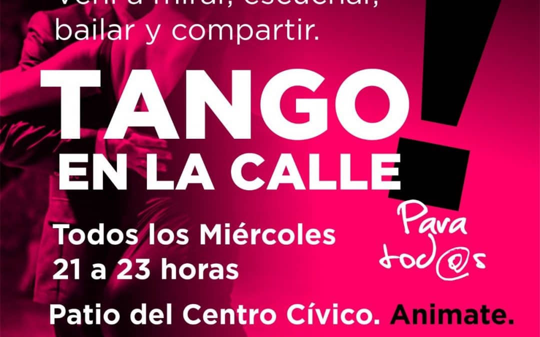 TANGO EN LA CALLE, LA CITA MILONGUERA DE CADA MIÉRCOLES EN EL PATIO DEL CENTRO CÍVICO