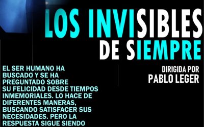 “LOS INVISIBLES DE SIEMPRE”, DIRIGIDA POR PABLO LEGER, EL PRÓXIMO VIERNES (22) EN EL AUDITORIO DEL CENTRO CÍVICO