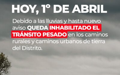 POR LAS LLUVIAS QUEDA INHABILITADO EL TRÁNSITO PESADO EN LOS CAMINOS RURALES Y EN LOS CAMINOS DE TIERRA URBANOS DEL DISTRITO