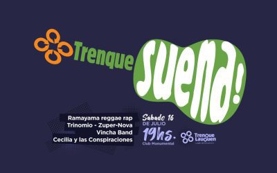 “TRENQUE SUENA”: SEIS BANDAS LOCALES TOCARÁN EN LA PRIMERA FECHA DEL FESTIVAL, EL SÁBADO 16 DE JULIO EN EL CLUB MONUMENTAL