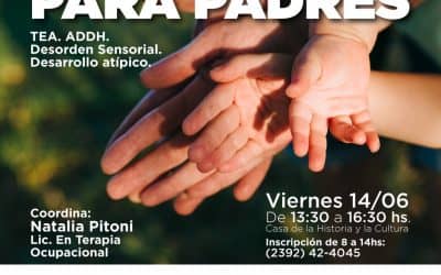 TALLER VIVENCIAL PARA PADRES: TEA, ADDH, DESÓRDENES SENSORIALES Y RETRASO DEL DESARROLLO MOTRIZ O COGNITIVO