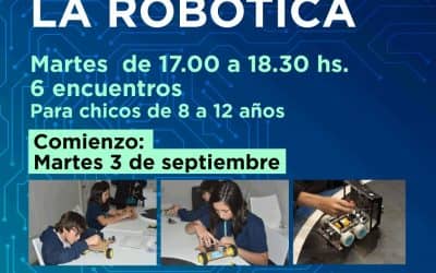 TALLER GRATUITO PARA QUE CHICOS DE 8 A 12 LE ABRAN UNA PUERTA NUEVA AL CONOCIMIENTO: DESCUBRIENDO LA ROBÓTICA