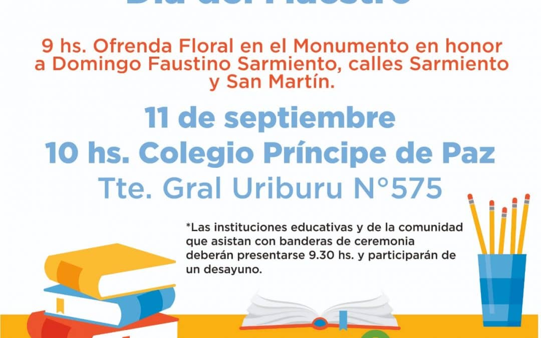 EL ACTO POR EL DÍA DEL MAESTRO SERÁ EN EL COLEGIO PRÍNCIPE DE PAZ, TRAS LA COLOCACIÓN DE UNA OFRENDA FLORAL  A SARMIENTO