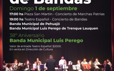 «11º ENCUENTRO DE BANDAS”, EL DOMINGO 1º DE SEPTIEMBRE: CONCIERTO DE MARCHAS PATRIAS EN PLAZA SAN MARTÍN Y PRESENTACIÓN EN EL TEATRO ESPAÑOL