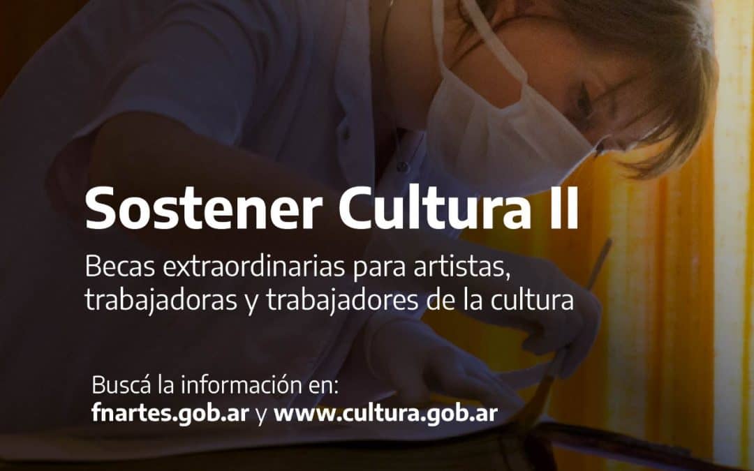 ESTÁ ABIERTA LA INSCRIPCIÓN PARA LOS ARTISTAS QUE QUIERAN ACCEDER A  UNA BECA DEL PROGRAMA “SOSTENER CULTURA II”