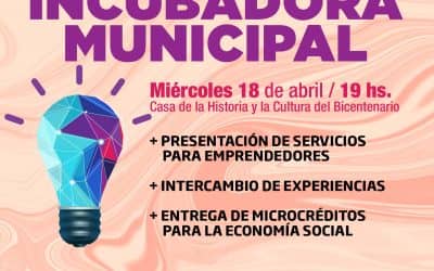 Se realizará el lanzamiento de la Incubadora Municipal