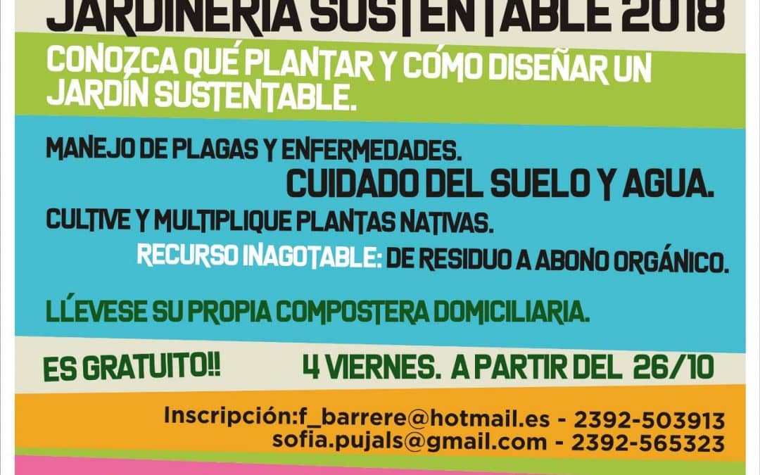 “JORNADAS DE HUERTA Y JARDINERÍA SUSTENTABLE 2018”: PARA DAR HERRAMIENTAS, CAPACITAR Y CONCIENTIZAR SOBRE LO QUE SE PRODUCE