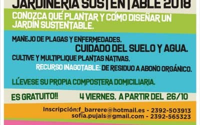 “JORNADAS DE HUERTA Y JARDINERÍA SUSTENTABLE 2018”: PARA DAR HERRAMIENTAS, CAPACITAR Y CONCIENTIZAR SOBRE LO QUE SE PRODUCE