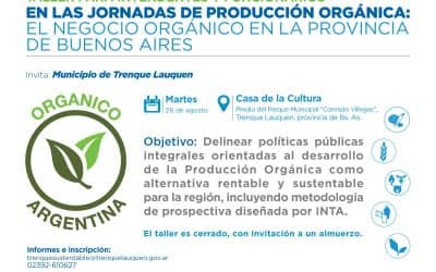 “EL NEGOCIO ORGÁNICO EN LA PROVINCIA DE BUENOS AIRES”, EN UNA DOBLE JORNADA EN TRENQUE LAUQUEN