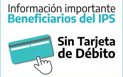 EL IPS PONE EN MARCHA UN OPERATIVO PARA QUE TODOS SUS BENEFICIARIOS TENGAN TARJETA DE DÉBITO