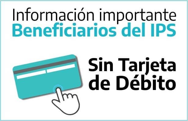 EL IPS PONE EN MARCHA UN OPERATIVO PARA QUE TODOS SUS BENEFICIARIOS TENGAN TARJETA DE DÉBITO